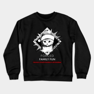 Forced Family Fun Crewneck Sweatshirt